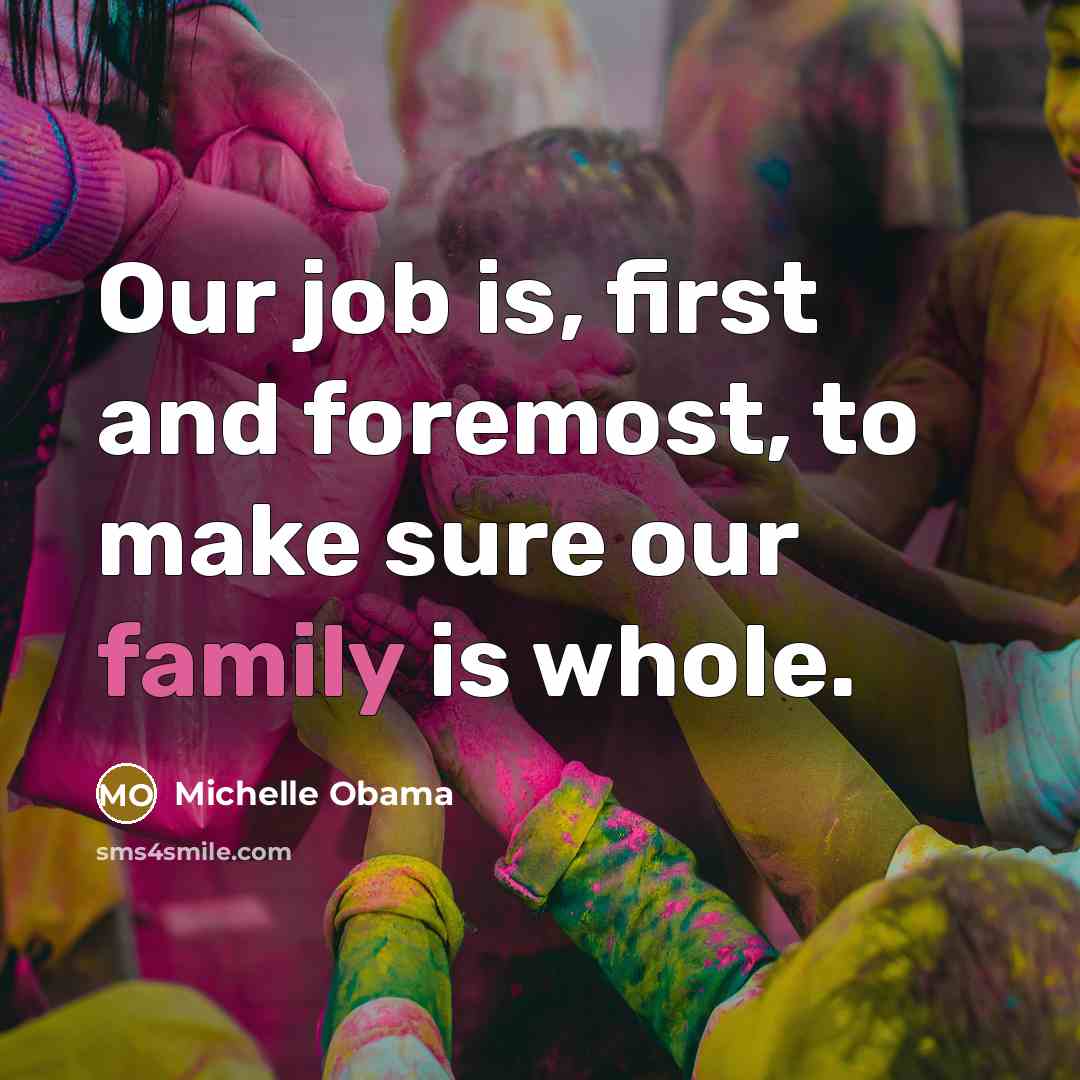 “Our job is, first and foremost, to make sure our…” quote by Michelle Obama