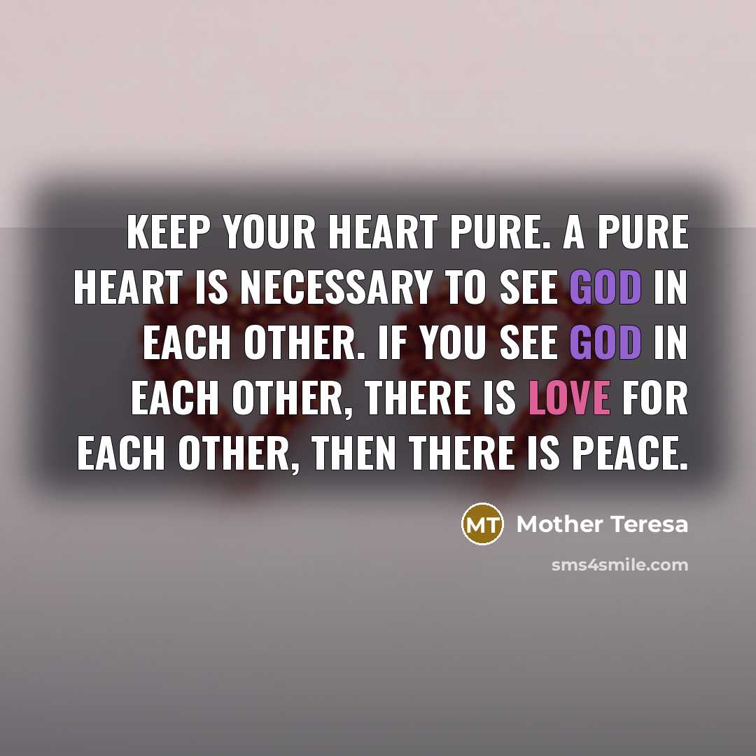 “Keep your heart pure. A pure heart is necessary to…” quote by Mother Teresa