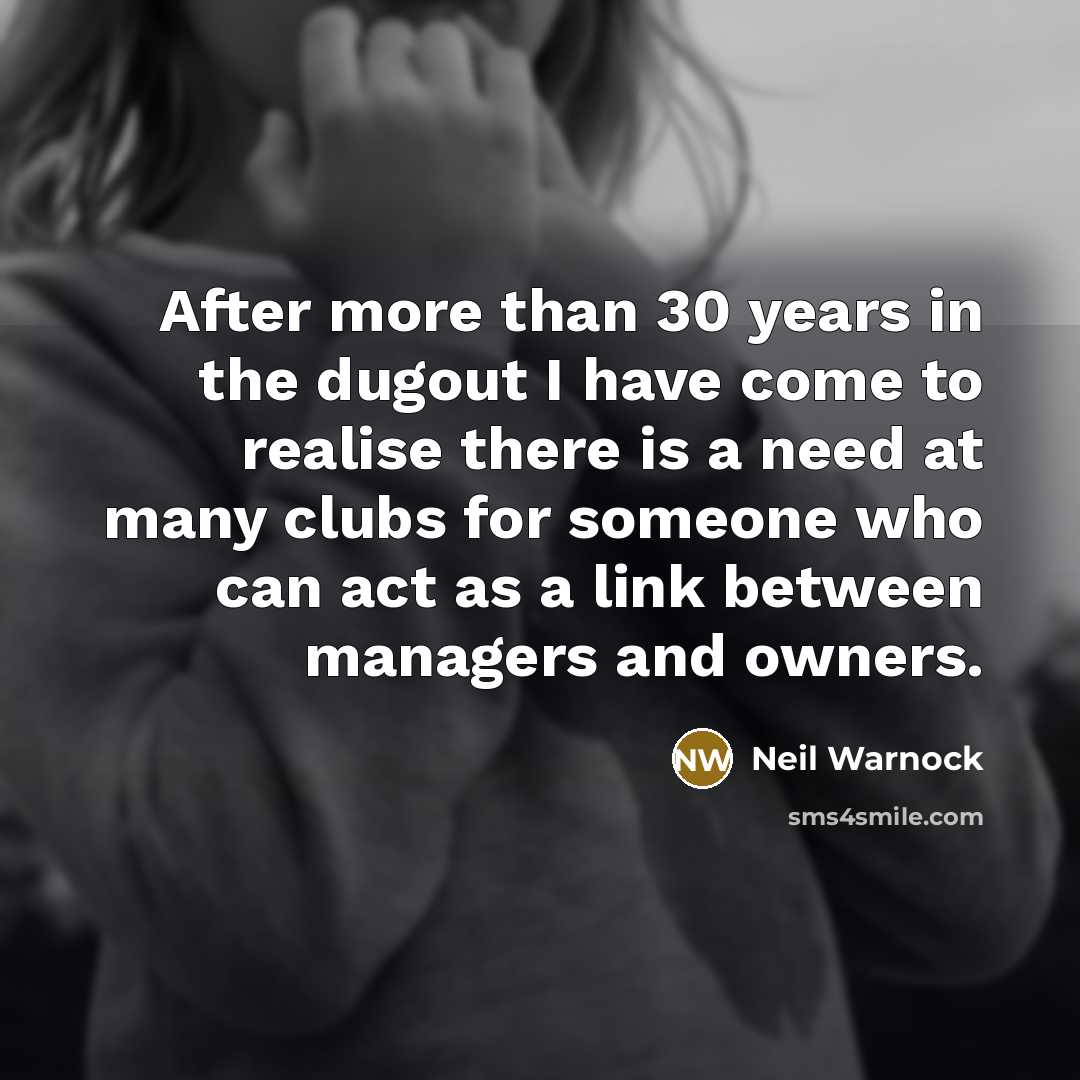 “After more than 30 years in the dugout I have…” quote by Neil Warnock