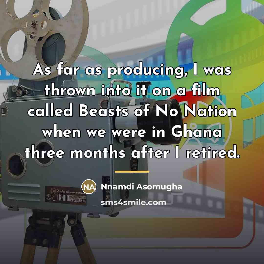 “As far as producing, I was thrown into it on…” quote by Nnamdi Asomugha