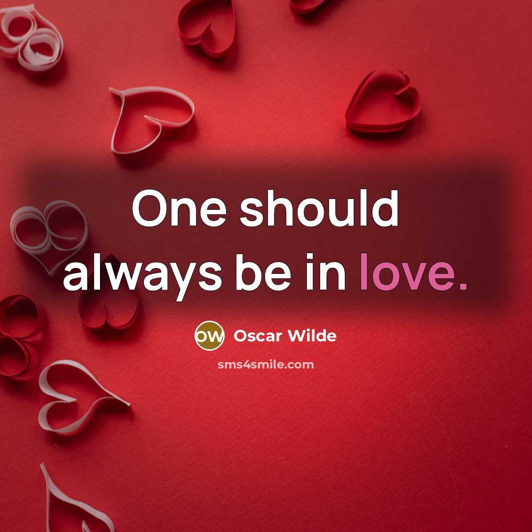 “One should always be in love.…” quote by Oscar Wilde