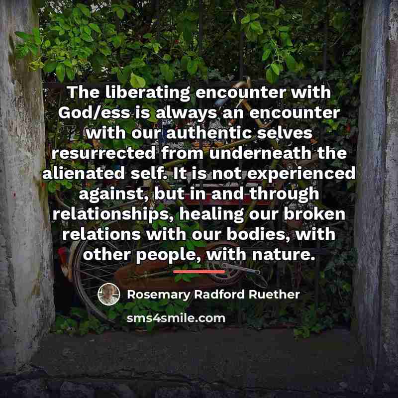 “The liberating encounter with God/ess is always an encounter with…” quote by Rosemary Radford Ruether