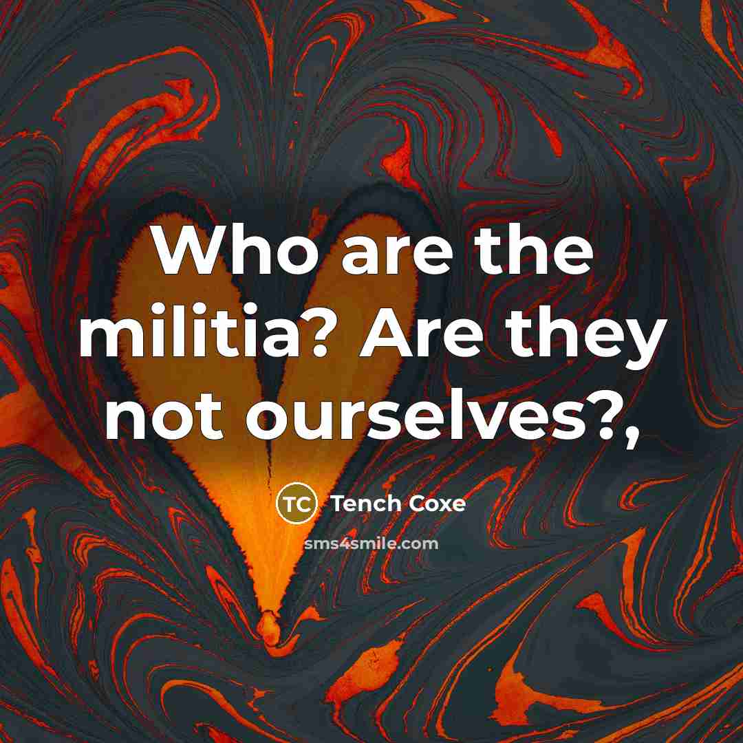 “Who are the militia? Are they not ourselves?,…” quote by Tench Coxe