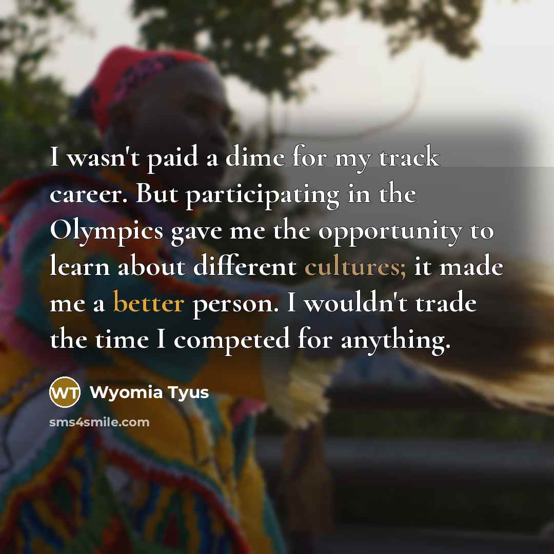 “I wasn't paid a dime for my track career. But…” quote by Wyomia Tyus