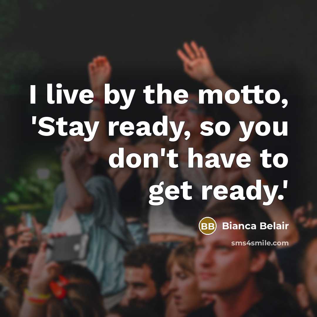 “I live by the motto, 'Stay ready, so you don't…” quote by Bianca Belair