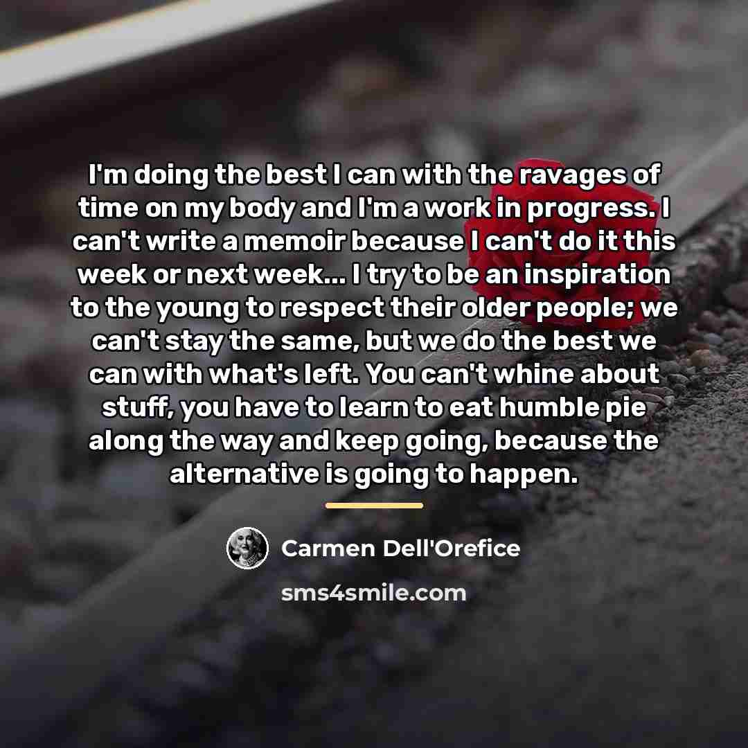 “I'm doing the best I can with the ravages of…” quote by Carmen Dell'Orefice