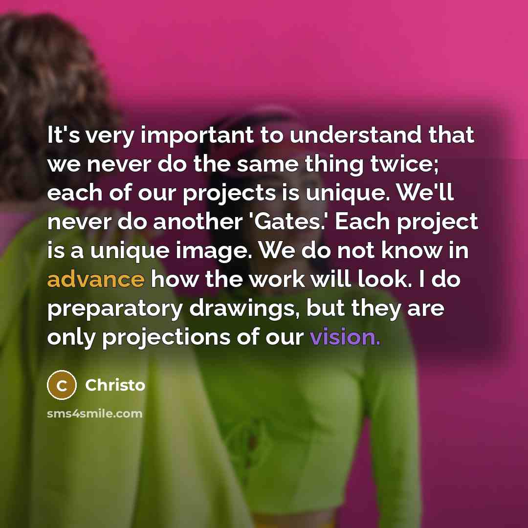 “It's very important to understand that we never do the…” quote by Christo