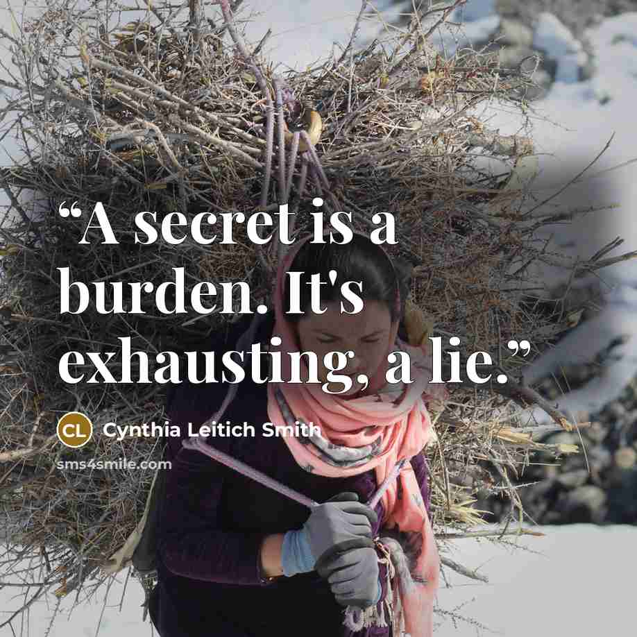 “A secret is a burden. It's exhausting, a lie.” quote by Cynthia Leitich Smith