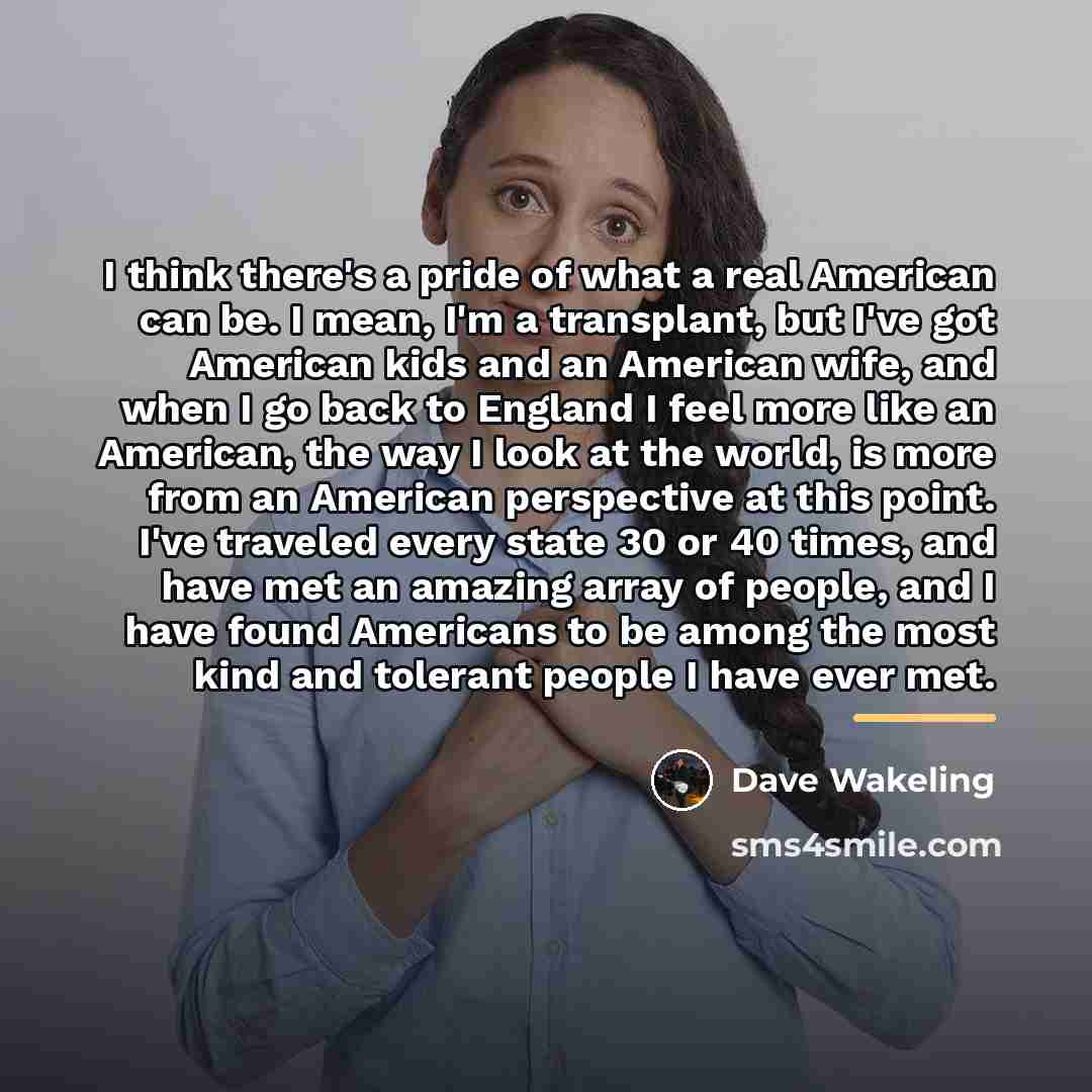 “I think there's a pride of what a real American…” quote by Dave Wakeling