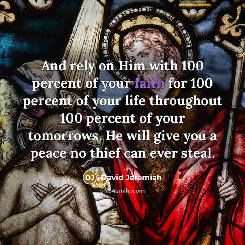 “And rely on Him with 100 percent of your faith…” quote by David Jeremiah