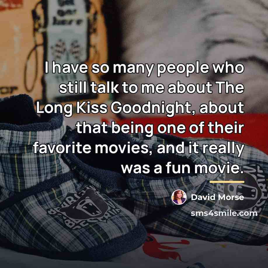 “I have so many people who still talk to me…” quote by David Morse