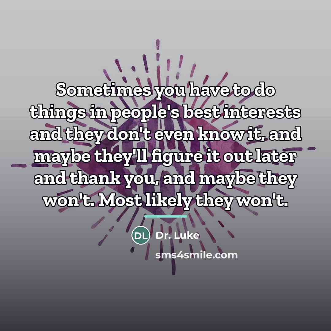 “Sometimes you have to do things in people's best interests…” quote by Dr. Luke