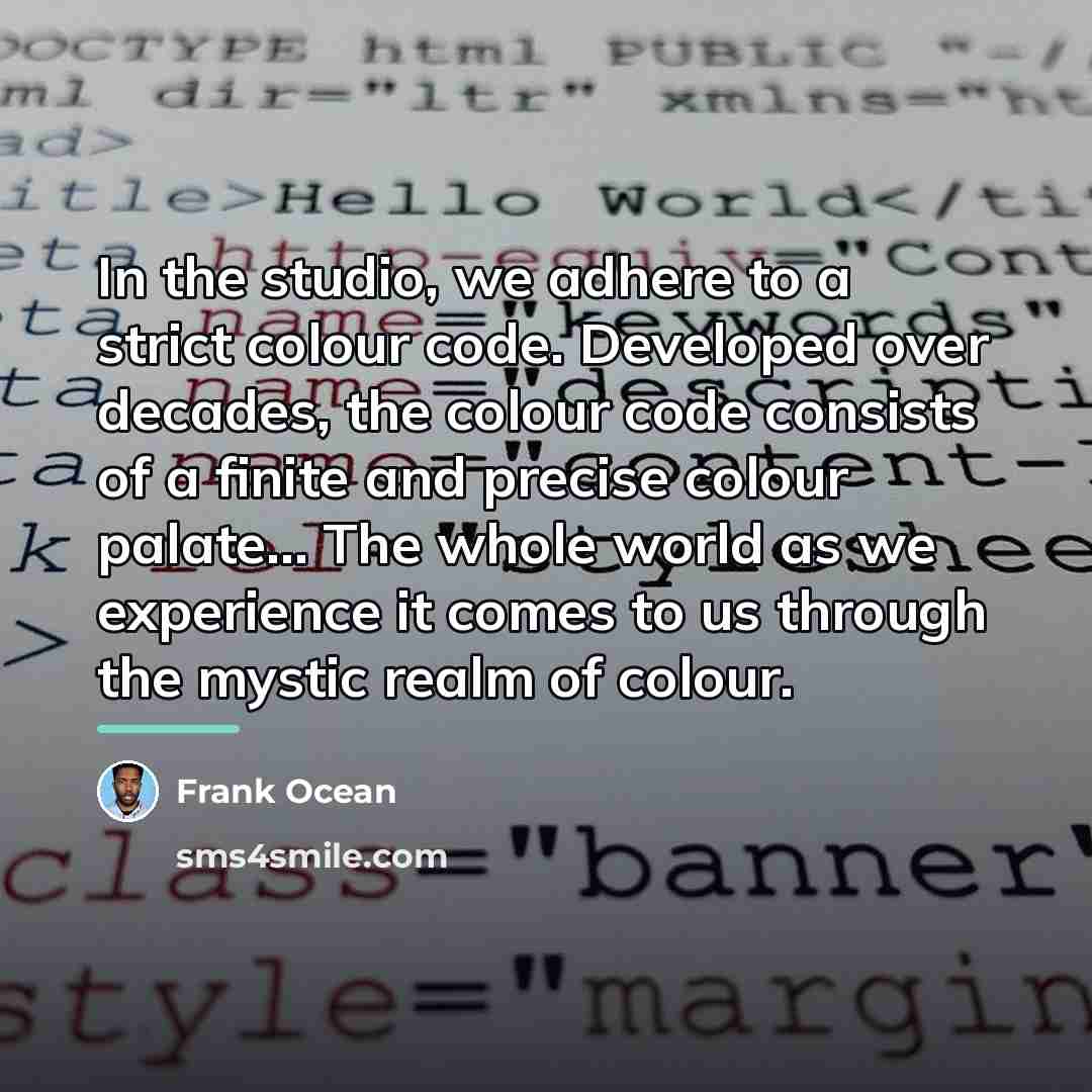“In the studio, we adhere to a strict colour code.…” quote by Frank Ocean