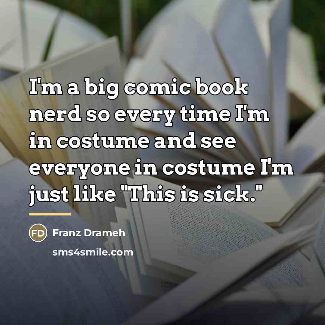“I'm a big comic book nerd so every time I'm…” quote by Franz Drameh