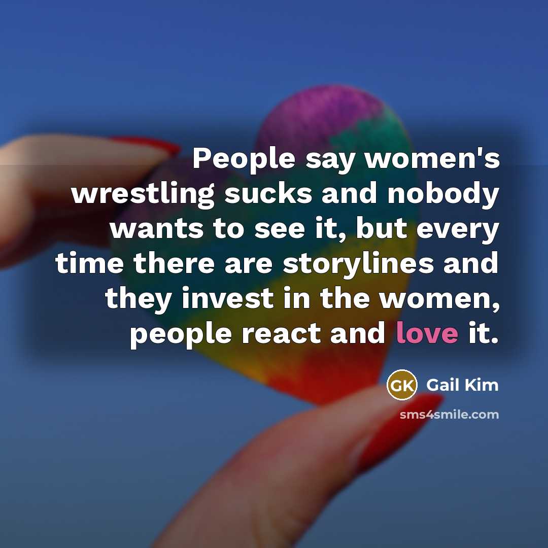 “People say women's wrestling sucks and nobody wants to see…” quote by Gail Kim