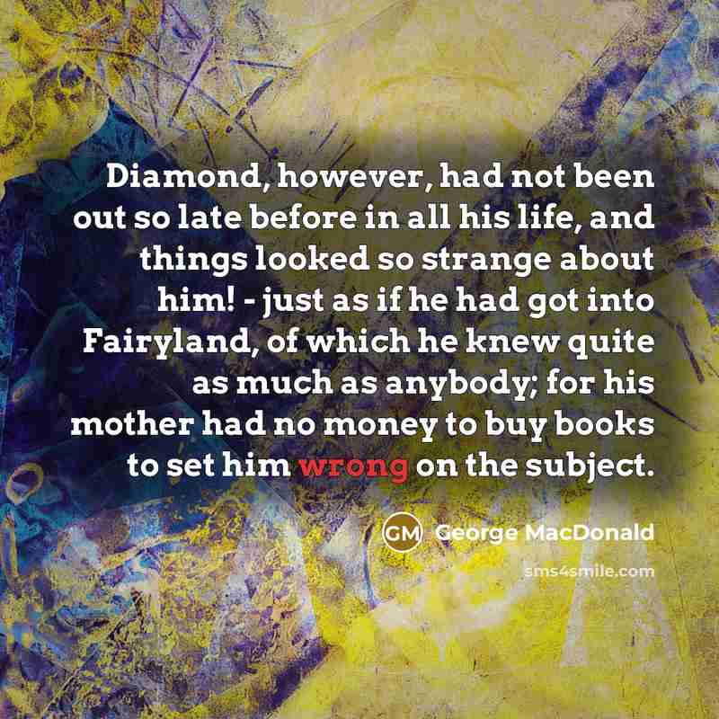 “Diamond, however, had not been out so late before in…” quote by George MacDonald