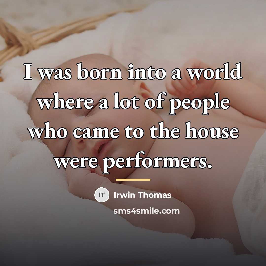 “I was born into a world where a lot of…” quote by Irwin Thomas