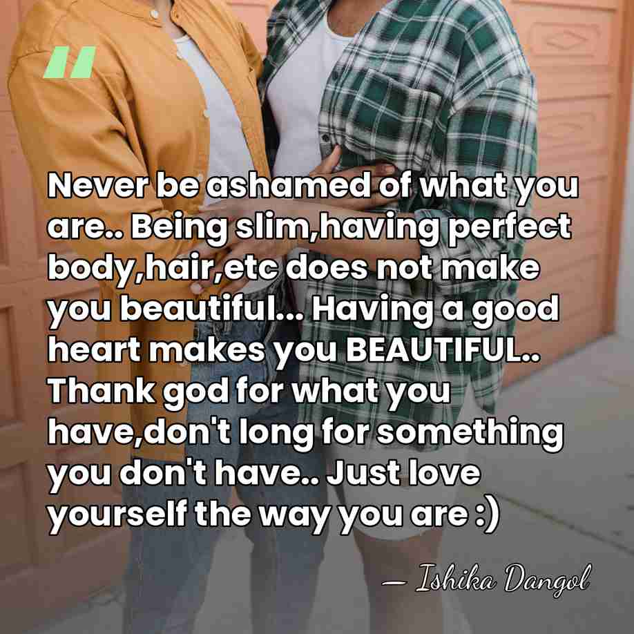 Never be ashamed of what you are.. Being slim,having perfect body,hair,etc does&hellip; - Ishika Dangol