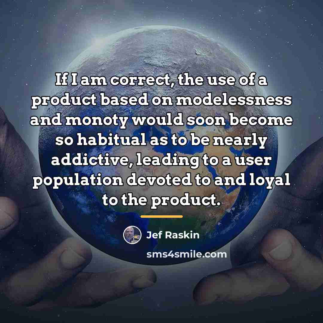 “If I am correct, the use of a product based…” quote by Jef Raskin