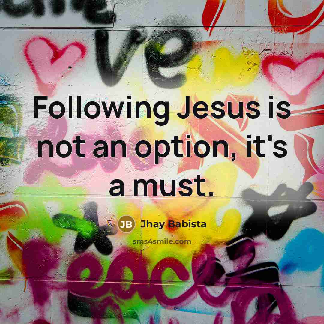 “Following Jesus is not an option, it's a must.…” quote by Jhay Babista