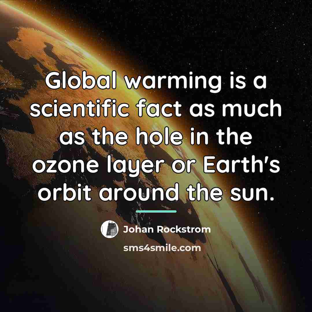 “Global warming is a scientific fact as much as the…” quote by Johan Rockstrom