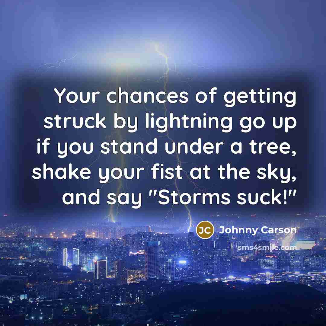“Your chances of getting struck by lightning go up if…” quote by Johnny Carson