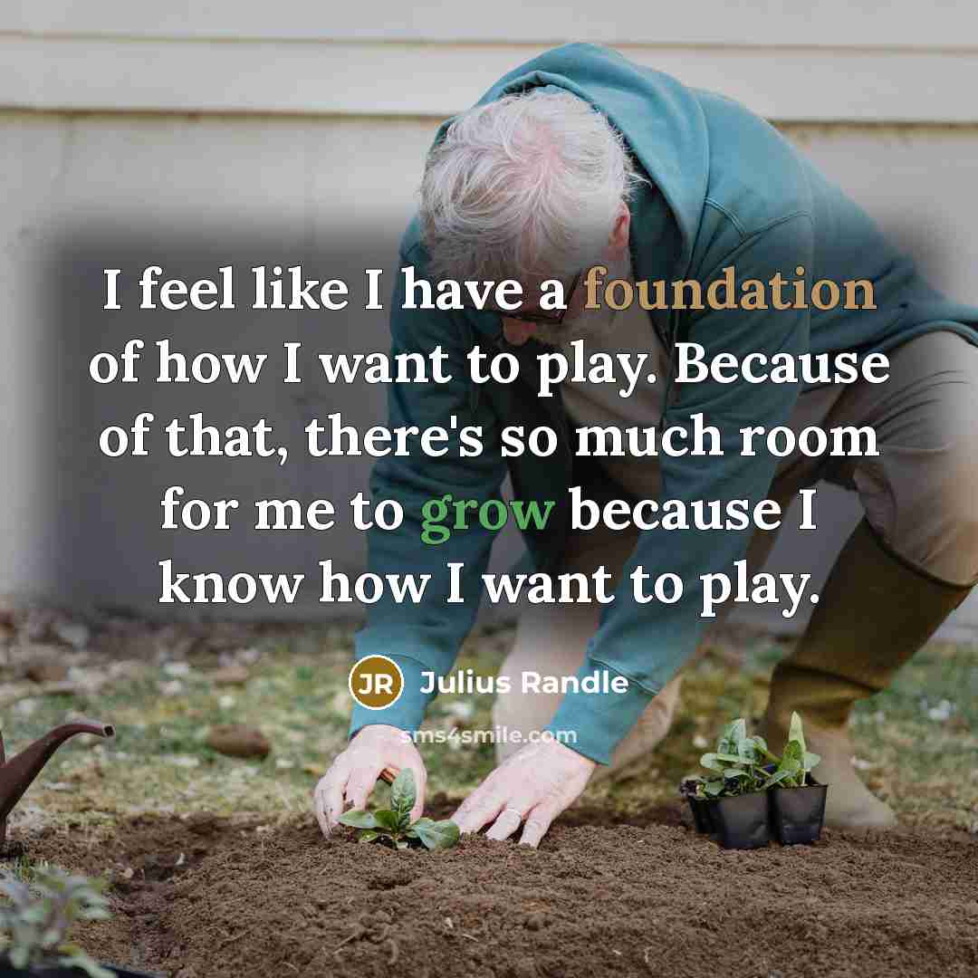 “I feel like I have a foundation of how I…” quote by Julius Randle