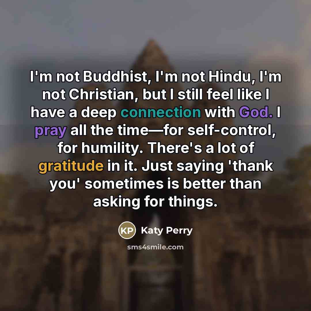 “I'm not Buddhist, I'm not Hindu, I'm not Christian, but…” quote by Katy Perry