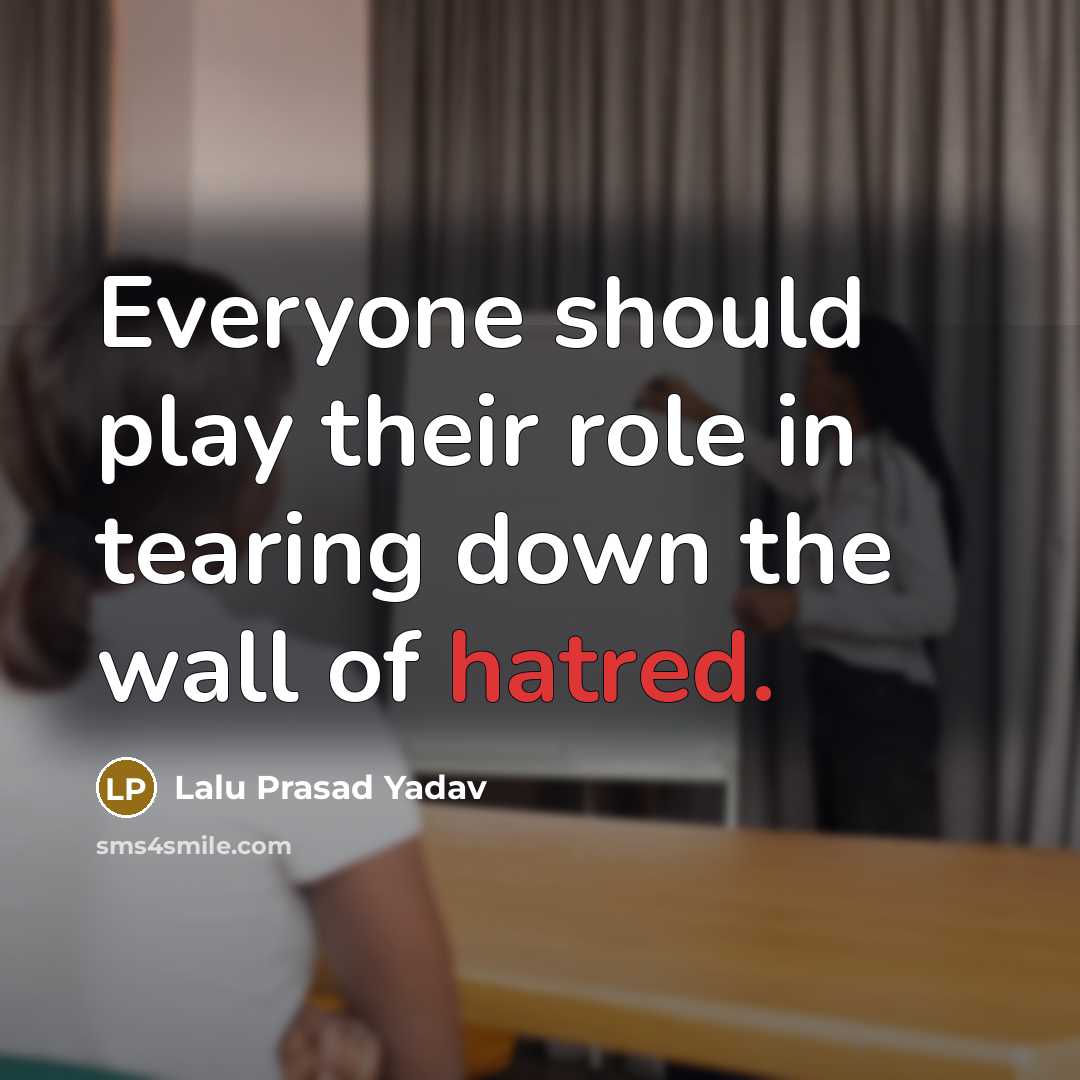 “Everyone should play their role in tearing down the wall…” quote by Lalu Prasad Yadav
