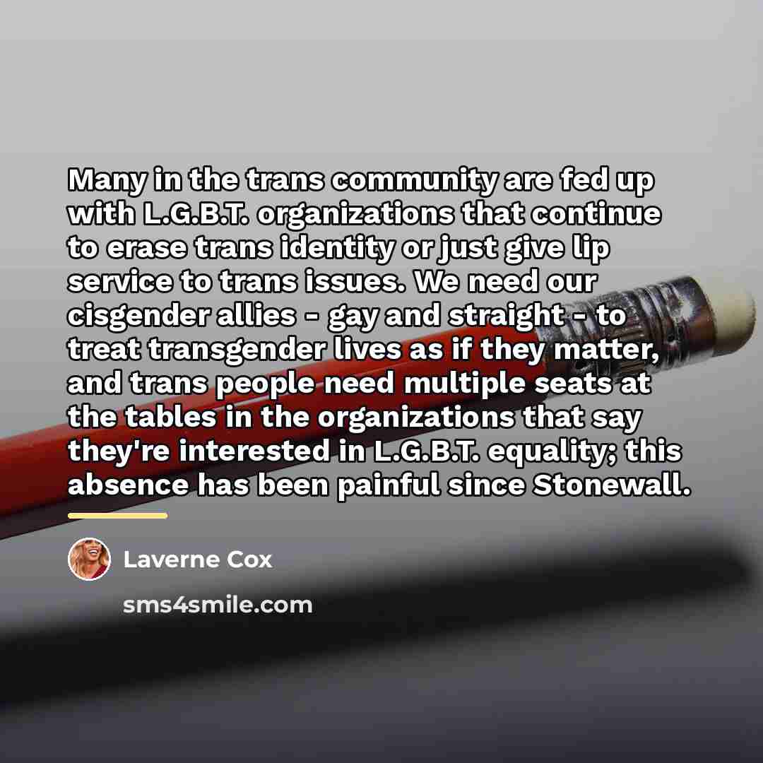“Many in the trans community are fed up with L.G.B.T.…” quote by Laverne Cox