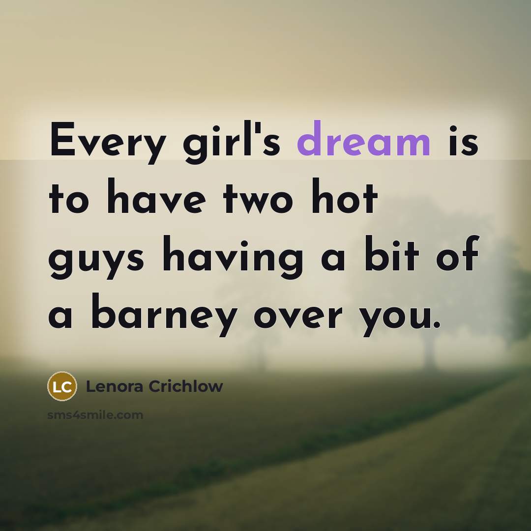 “Every girl's dream is to have two hot guys having…” quote by Lenora Crichlow