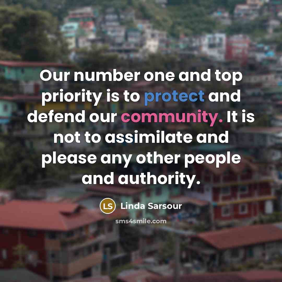 “Our number one and top priority is to protect and…” quote by Linda Sarsour