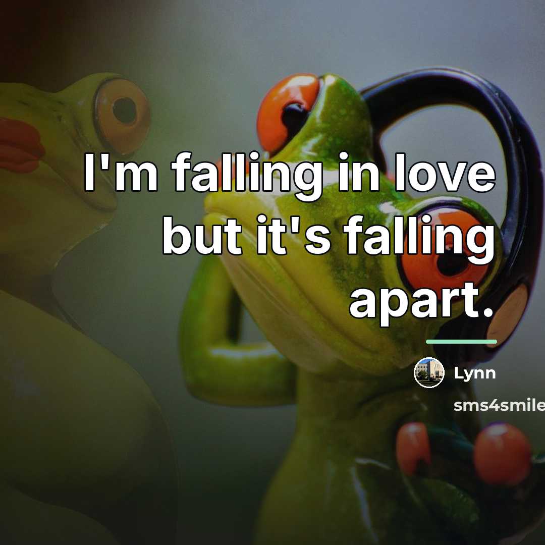 “I'm falling in love but it's falling apart.…” quote by Lynn