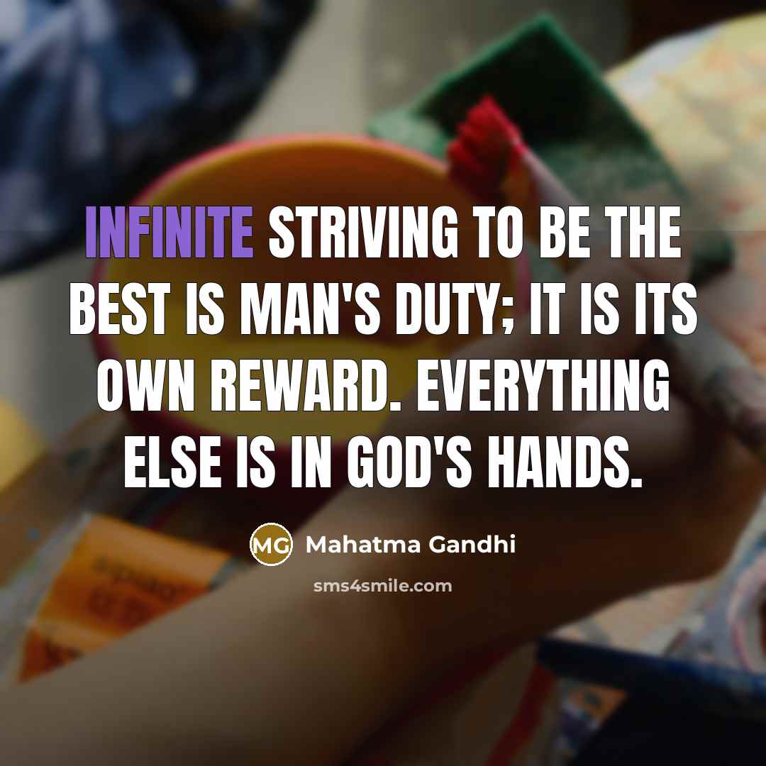 “Infinite striving to be the best is man's duty; it…” quote by Mahatma Gandhi