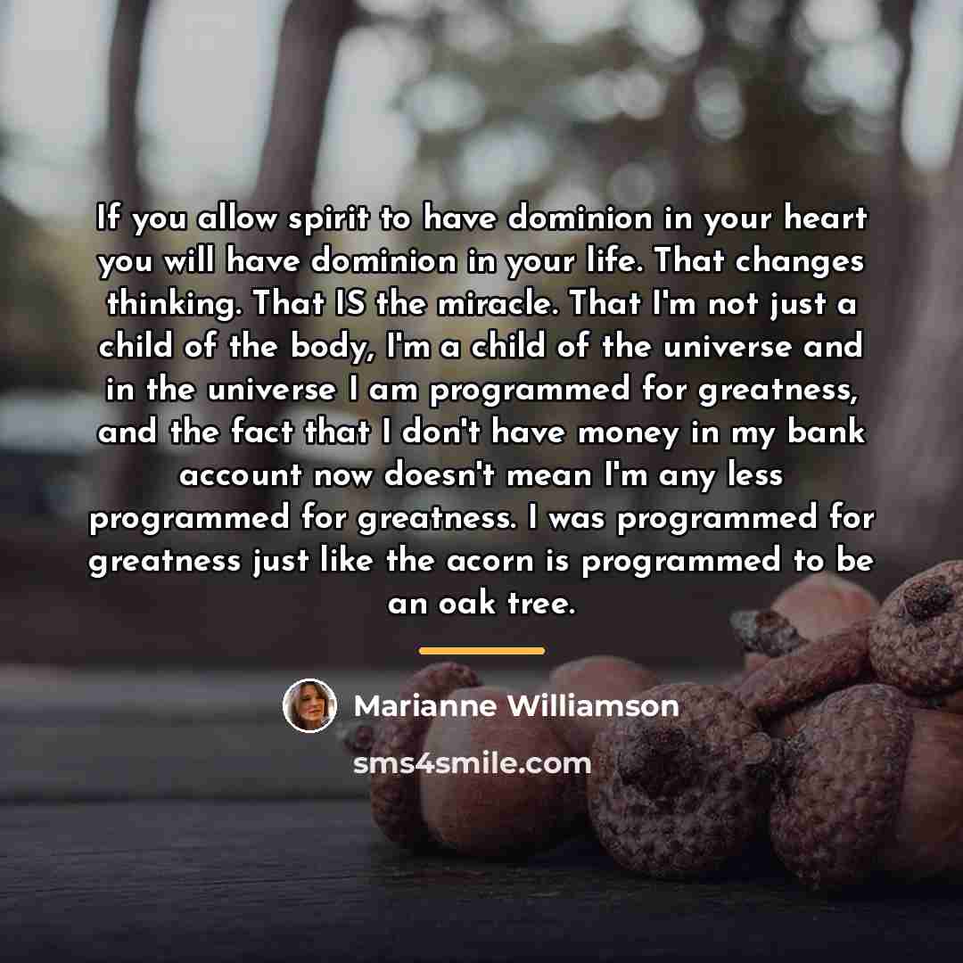 “If you allow spirit to have dominion in your heart…” quote by Marianne Williamson