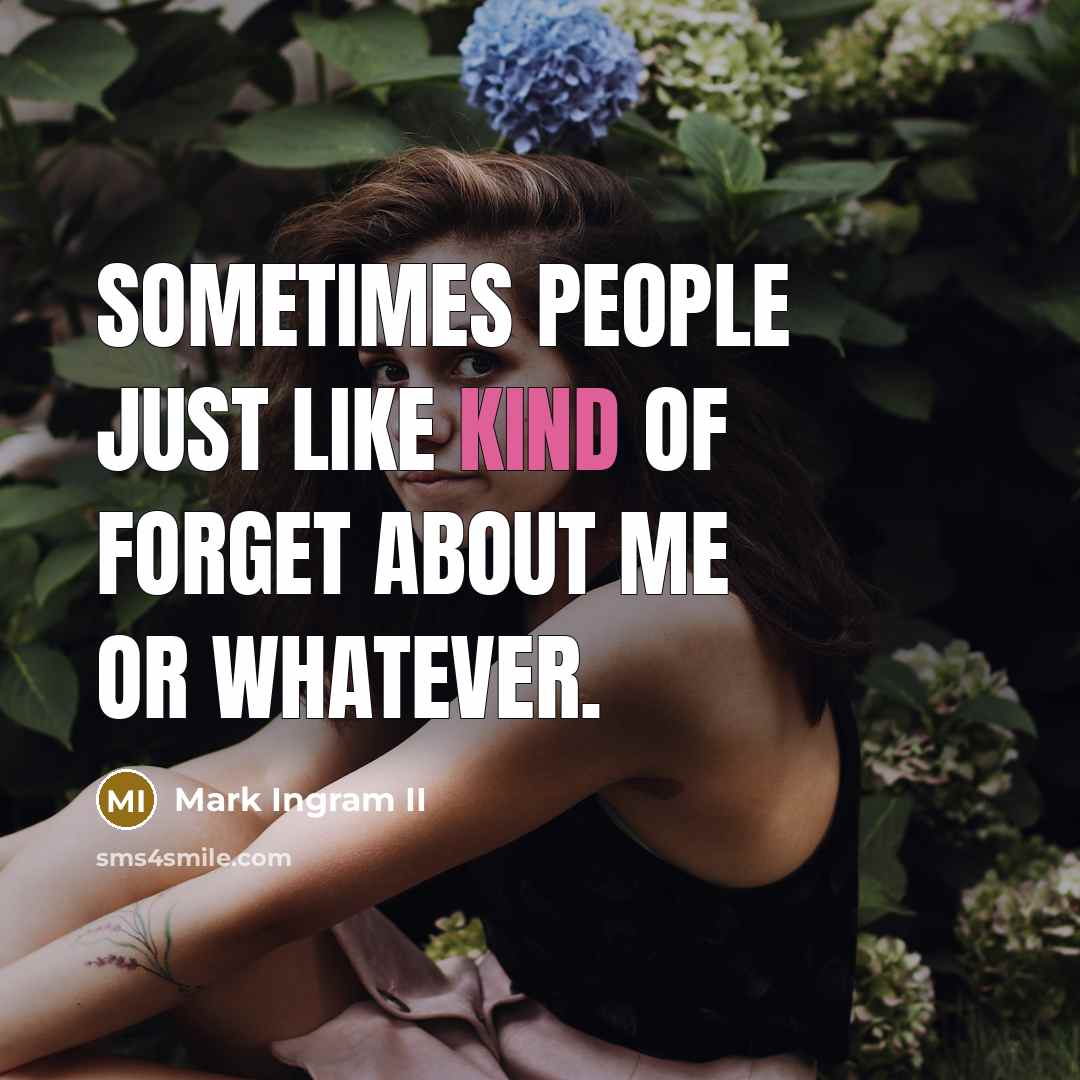 “Sometimes people just like kind of forget about me or…” quote by Mark Ingram II