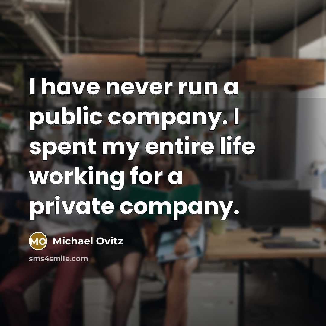 “I have never run a public company. I spent my…” quote by Michael Ovitz