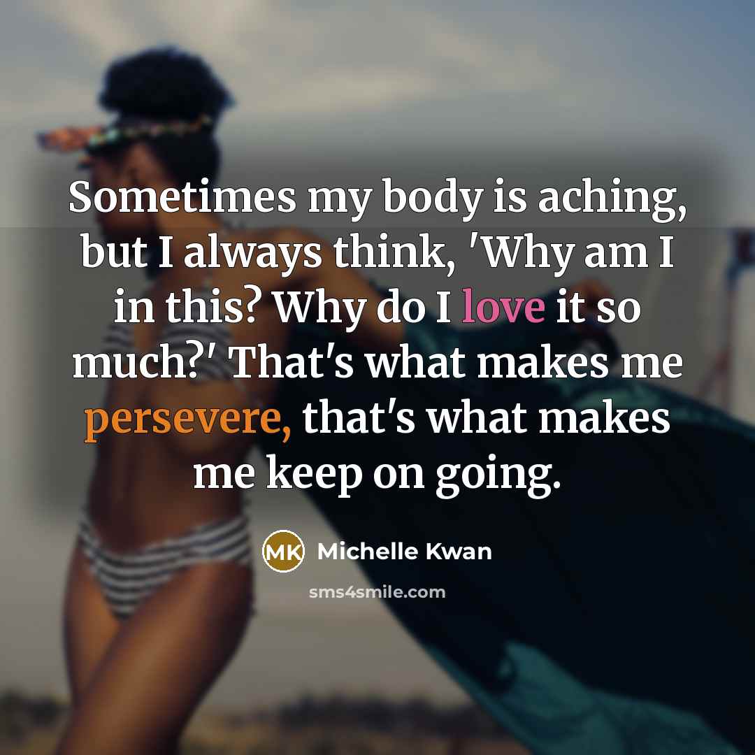 “Sometimes my body is aching, but I always think, 'Why…” quote by Michelle Kwan