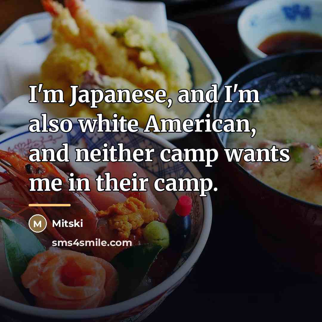 “I'm Japanese, and I'm also white American, and neither camp…” quote by Mitski