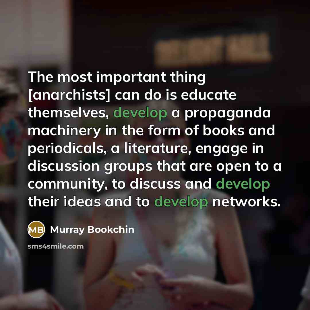 “The most important thing [anarchists] can do is educate themselves,…” quote by Murray Bookchin