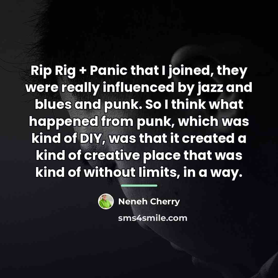 “Rip Rig + Panic that I joined, they were really…” quote by Neneh Cherry