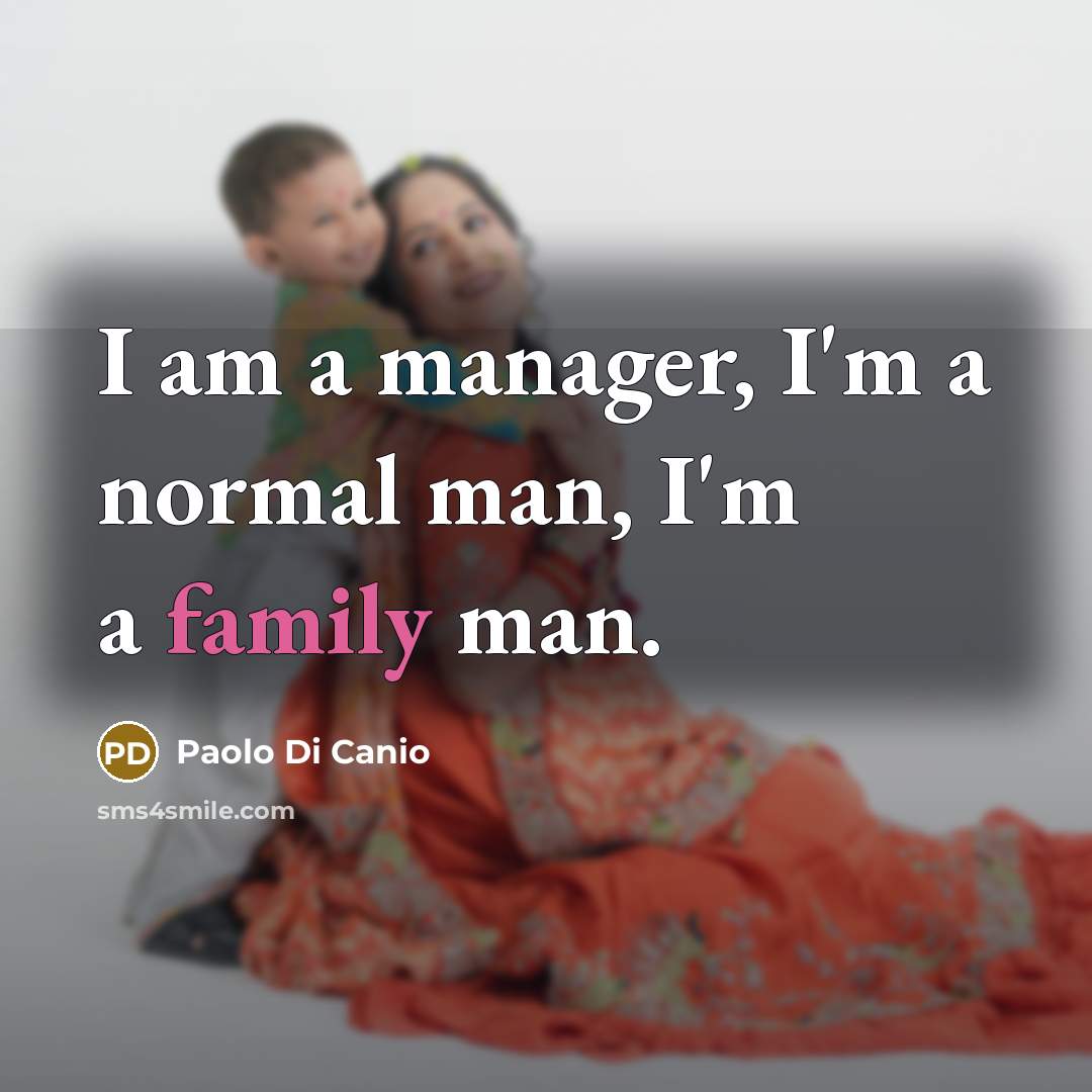 “I am a manager, I'm a normal man, I'm a…” quote by Paolo di Canio