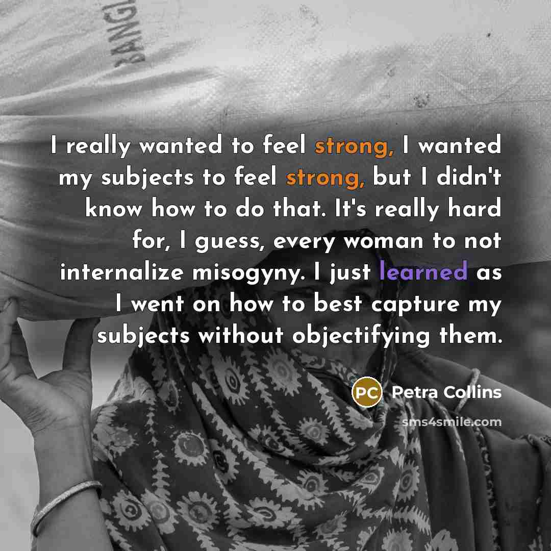 “I really wanted to feel strong, I wanted my subjects…” quote by Petra Collins