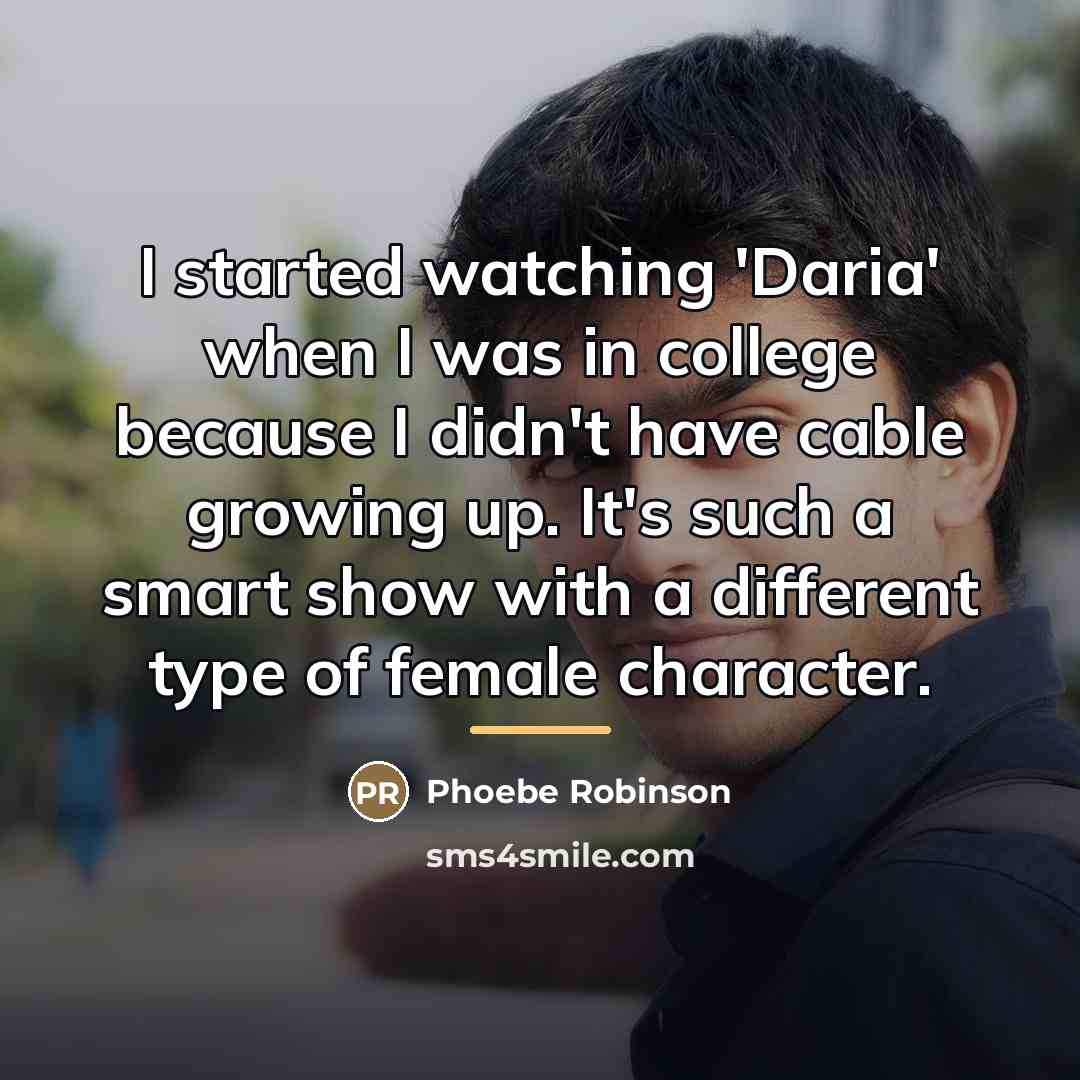 “I started watching 'Daria' when I was in college because…” quote by Phoebe Robinson