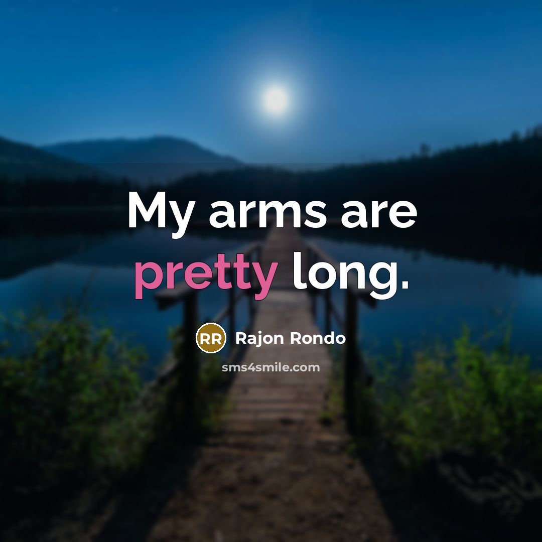 “My arms are pretty long.…” quote by Rajon Rondo