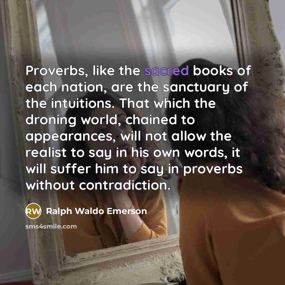 “Proverbs, like the sacred books of each nation, are the…” quote by Ralph Waldo Emerson