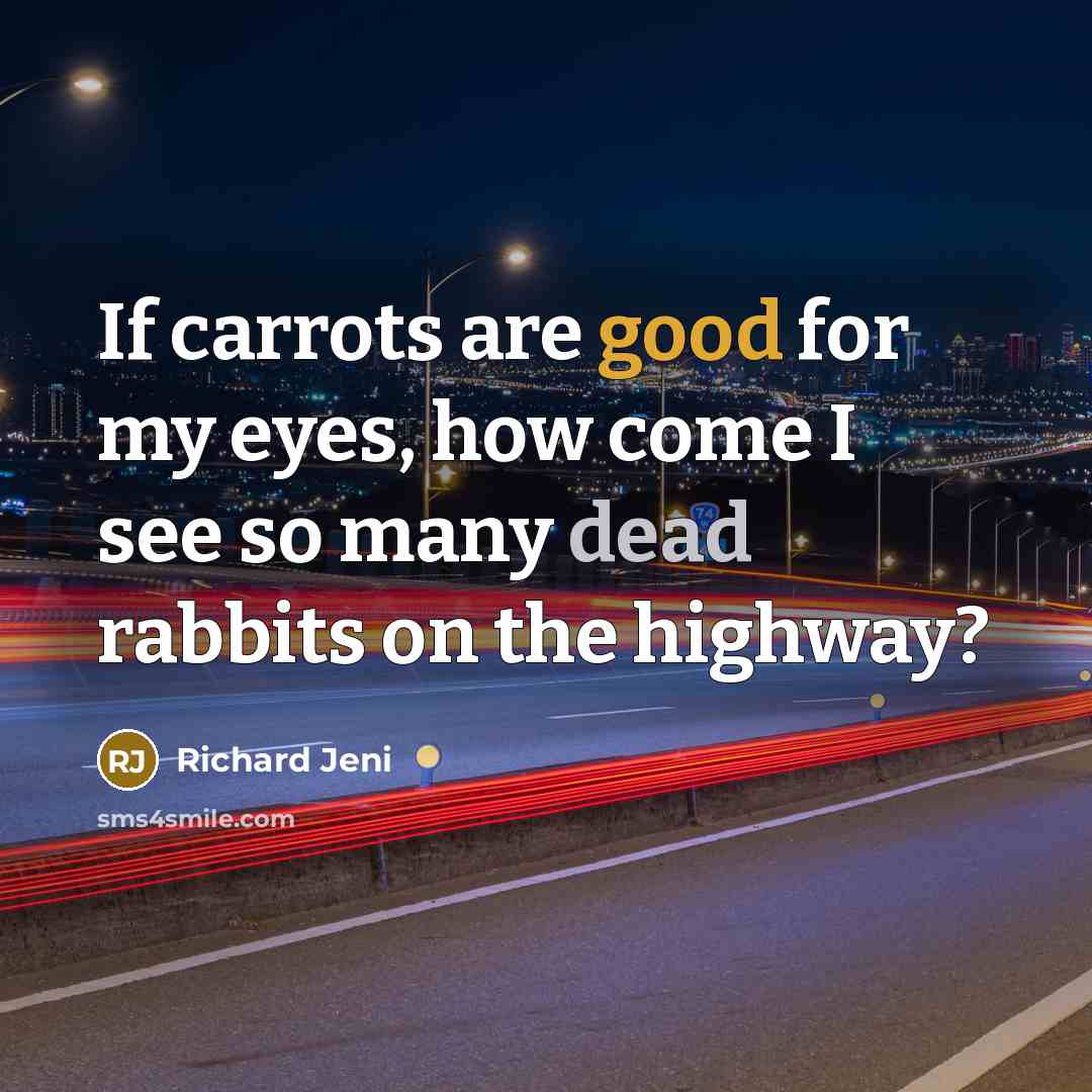 “If carrots are good for my eyes, how come I…” quote by Richard Jeni