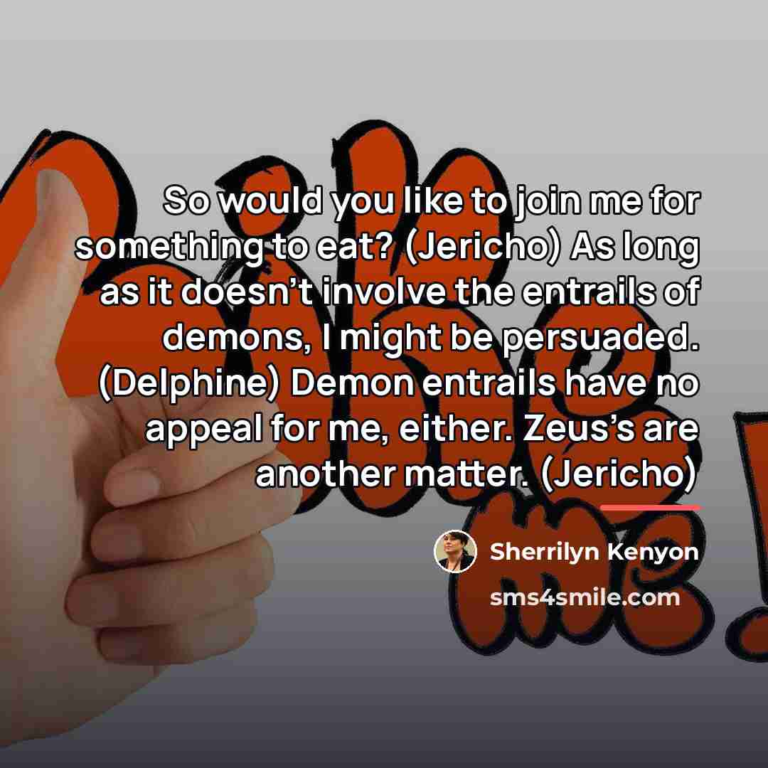 “So would you like to join me for something to…” quote by Sherrilyn Kenyon