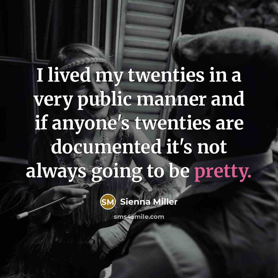 “I lived my twenties in a very public manner and…” quote by Sienna Miller