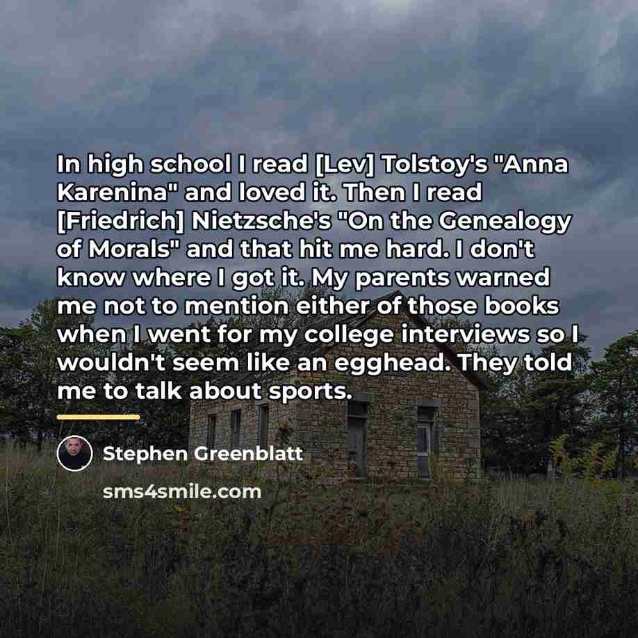 “In high school I read [Lev] Tolstoy's "Anna Karenina" and…” quote by Stephen Greenblatt